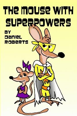 Book cover for The Mouse with Superpowers