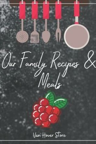 Cover of Our Family Recipes & Meals