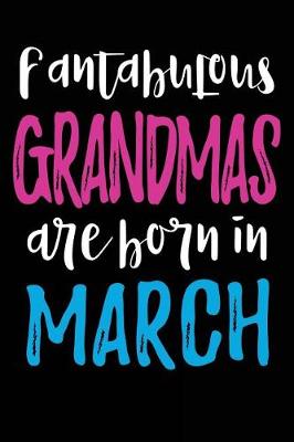 Book cover for Fantabulous Grandmas Are Born In March