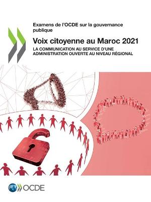 Book cover for Examens de l'Ocde Sur La Gouvernance Publique Voix Citoyenne Au Maroc 2021 La Communication Au Service d'Une Administration Ouverte Au Niveau Regional