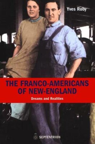 Cover of Franco-Americans of New England: Dreams and Realities