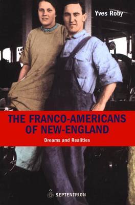 Book cover for Franco-Americans of New England: Dreams and Realities