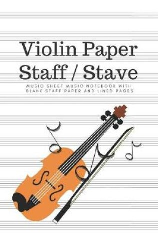 Cover of Blank Violin Music Book for Beginner - Staff Stave Sheet Paper for Violinist