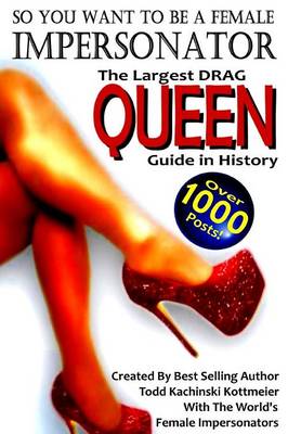 Book cover for Drag Queen Guide, So You Want to be a Female Impersonator