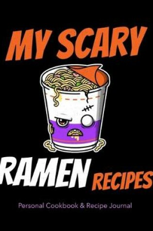 Cover of My Scary Ramen Recipes