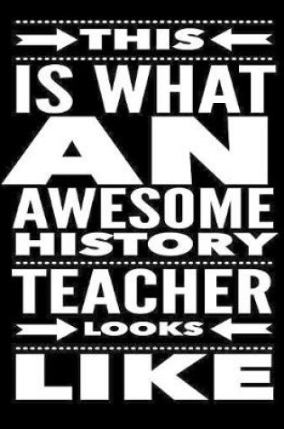 Cover of This Is What An Awesome History Teacher Looks Like