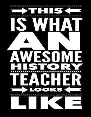 Book cover for This Is What An Awesome History Teacher Looks Like