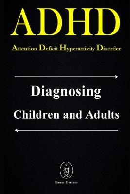 Book cover for ADHD - Attention Deficit Hyperactivity Disorder. Diagnosing Children and Adults