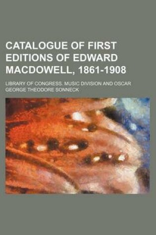 Cover of Catalogue of First Editions of Edward MacDowell, 1861-1908