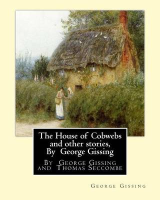 Book cover for The House of Cobwebs and other stories, By George Gissing