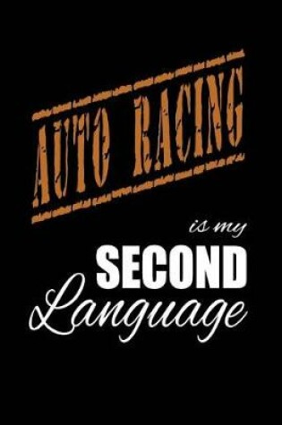 Cover of Auto Racing Is My 2nd Language