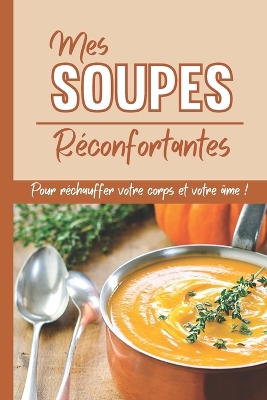 Cover of Mes soupes réconfortantes