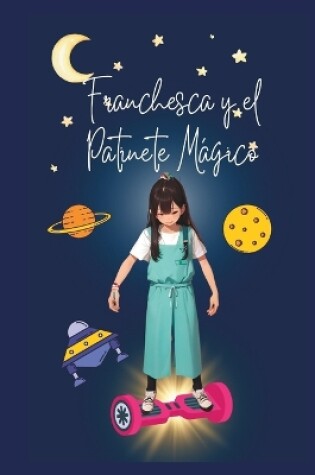 Cover of Franchesca y el Patinete Mágico