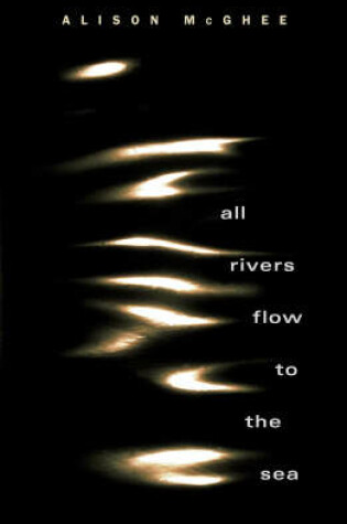 Cover of All Rivers Flow To The Sea