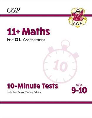 Book cover for 11+ GL 10-Minute Tests: Maths - Ages 9-10 (with Online Edition)