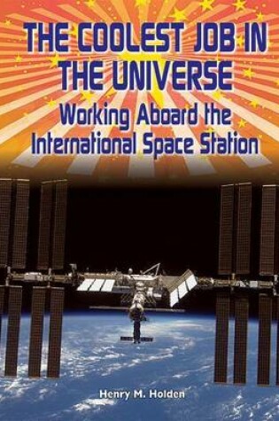 Cover of Coolest Job in the Universe, The: Working Aboard the International Space Station