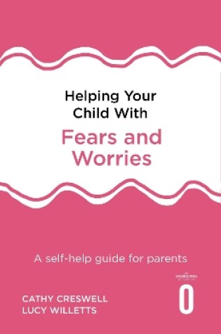 Cover of Helping Your Child with Fears and Worries 2nd Edition