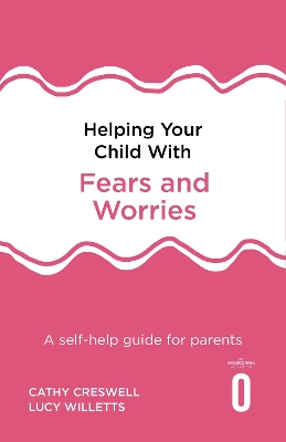 Book cover for Helping Your Child with Fears and Worries 2nd Edition