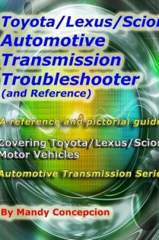 Cover of Toyota/Lexus/Scion Automotive Transmission Troubleshooter and Reference