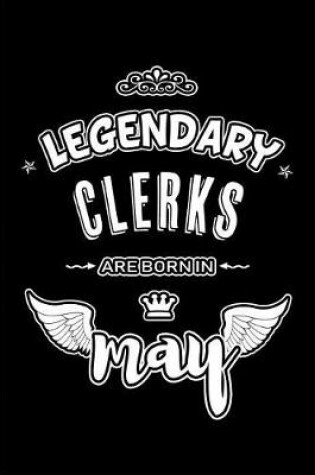 Cover of Legendary Clerks are born in May