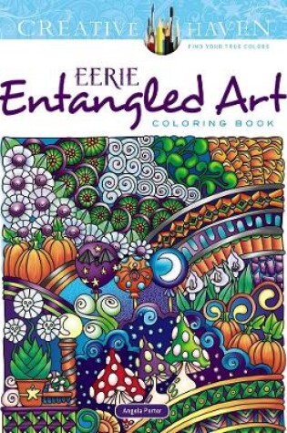 Cover of Creative Haven Eerie Entangled Art Coloring Book