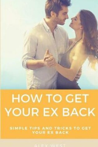 Cover of How to Get Your Ex Back