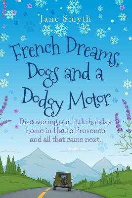 Book cover for French Dreams, Dogs and a Dodgy Motor