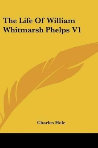 Cover of The Life Of William Whitmarsh Phelps V1