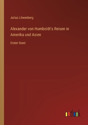 Book cover for Alexander von Humboldt's Reisen in Amerika und Asien