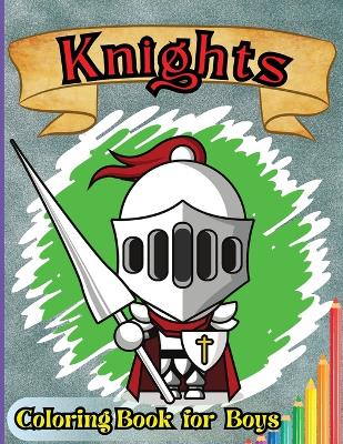 Book cover for Knights Coloring Book For Boys