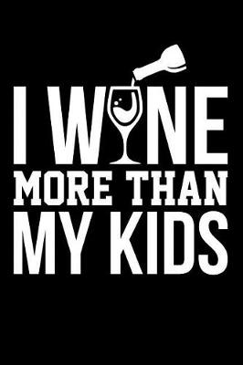 Book cover for I Wine More Than My Kids