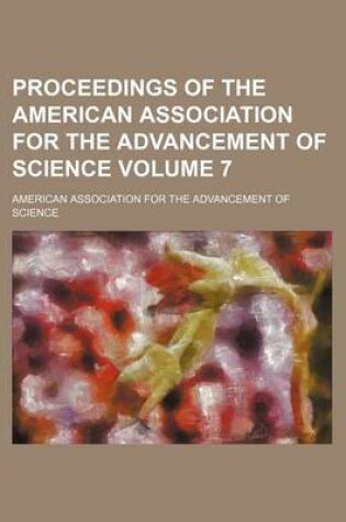 Cover of Proceedings of the American Association for the Advancement of Science Volume 7