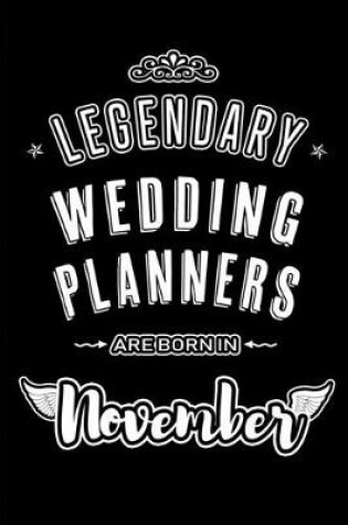 Cover of Legendary Wedding Planners are born in November