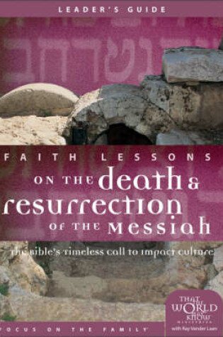 Cover of Faith Lessons on the Death and Resurrection of the Messiah (Church Vol. 4) Leader's Guide