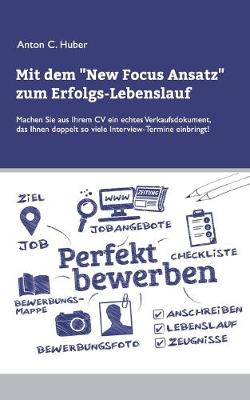 Book cover for Mit dem New Focus Ansatz zum Erfolgs-Lebenslauf