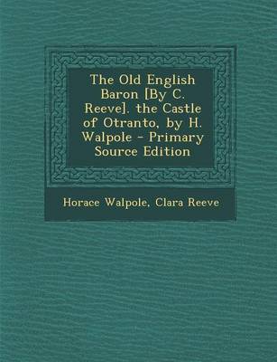 Book cover for Old English Baron [By C. Reeve]. the Castle of Otranto, by H. Walpole