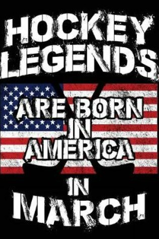 Cover of Hockey Legends Are Born In America In March