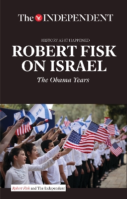 Book cover for Robert Fisk on Israel : The Independent - History As It Happened