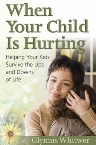 Cover of When Your Child is Hurting