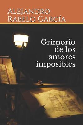 Cover of Grimorio de los amores imposibles