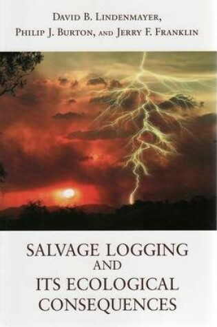 Cover of Salvage Logging and Its Ecological Consequences