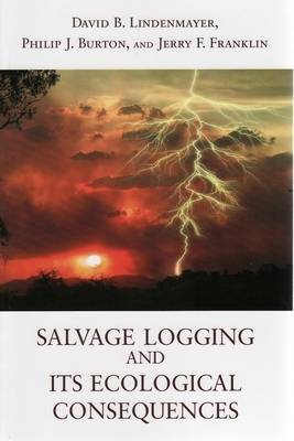 Book cover for Salvage Logging and Its Ecological Consequences