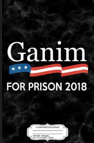 Cover of Ganim for Prison 2018 Composition Notebook