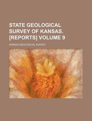 Book cover for State Geological Survey of Kansas. [Reports] Volume 9