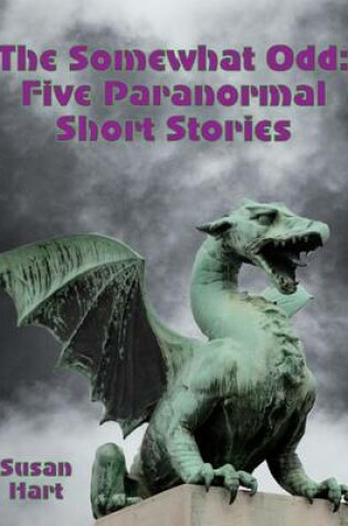 Cover of The Somewhat Odd: Five Paranormal Short Stories