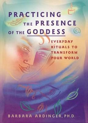 Book cover for Practicing the Presence of the Goddess