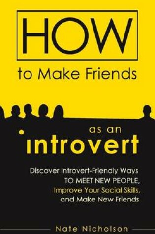 Cover of How to Make Friends as an Introvert