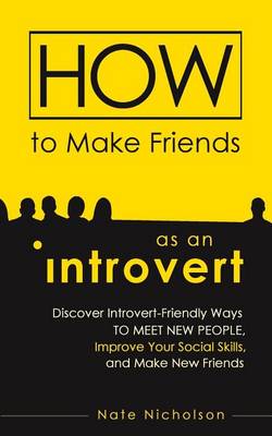 Book cover for How to Make Friends as an Introvert