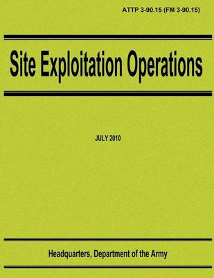 Book cover for Site Exploitation Operations (ATTP 3-90.15 / FM 3-90.15)