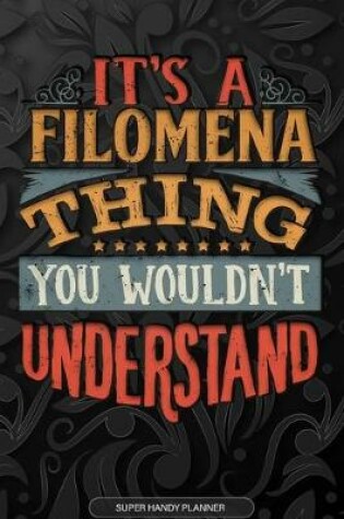 Cover of It's A Filomena Thing You Wouldn't Understand